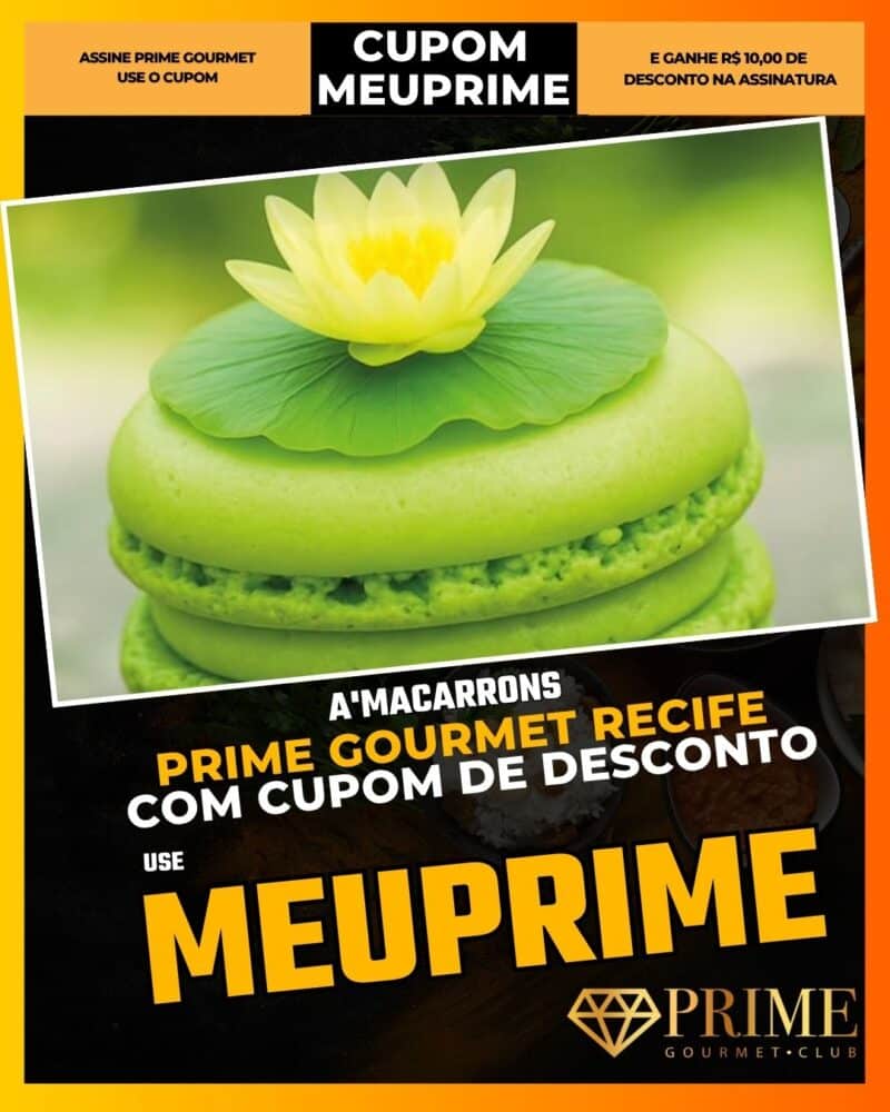 prime gourmet recife cupom meuprime a'macarrons