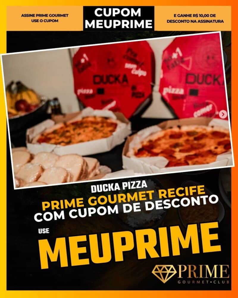 prime gourmet recife cupom meuprime ducka pizza