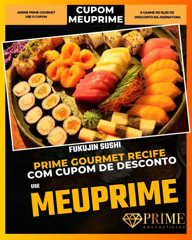 prime gourmet recife cupom meuprime fukujin sushi
