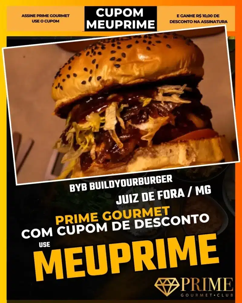 prime gourmet juiz de fora mg cupom meuprime byb buildyourburger