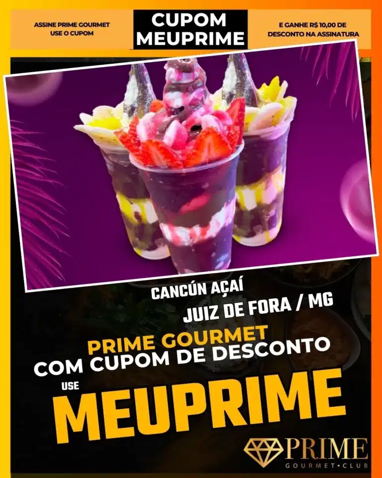 açaí vitorino braga,cancun açaí jf,sorvete juiz de fora,prime gourmet lanches,açaí barato jf,barca de açai,cupom desconto app,lanche da tarde