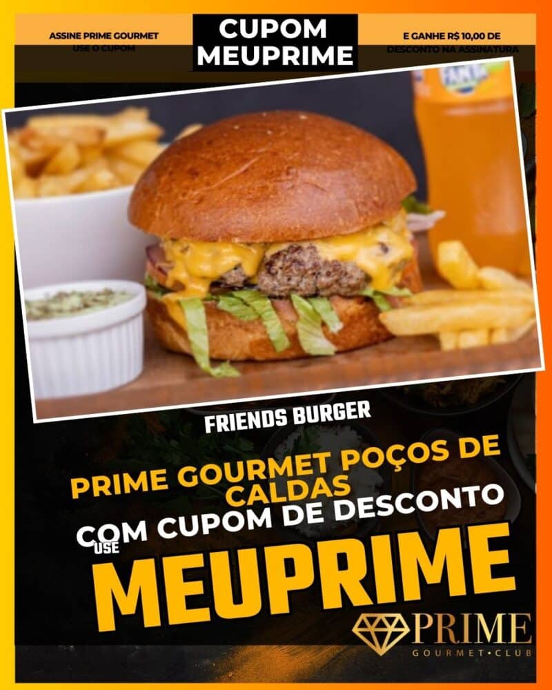 prime gourmet poçodecaldas cupom meuprime friends burger