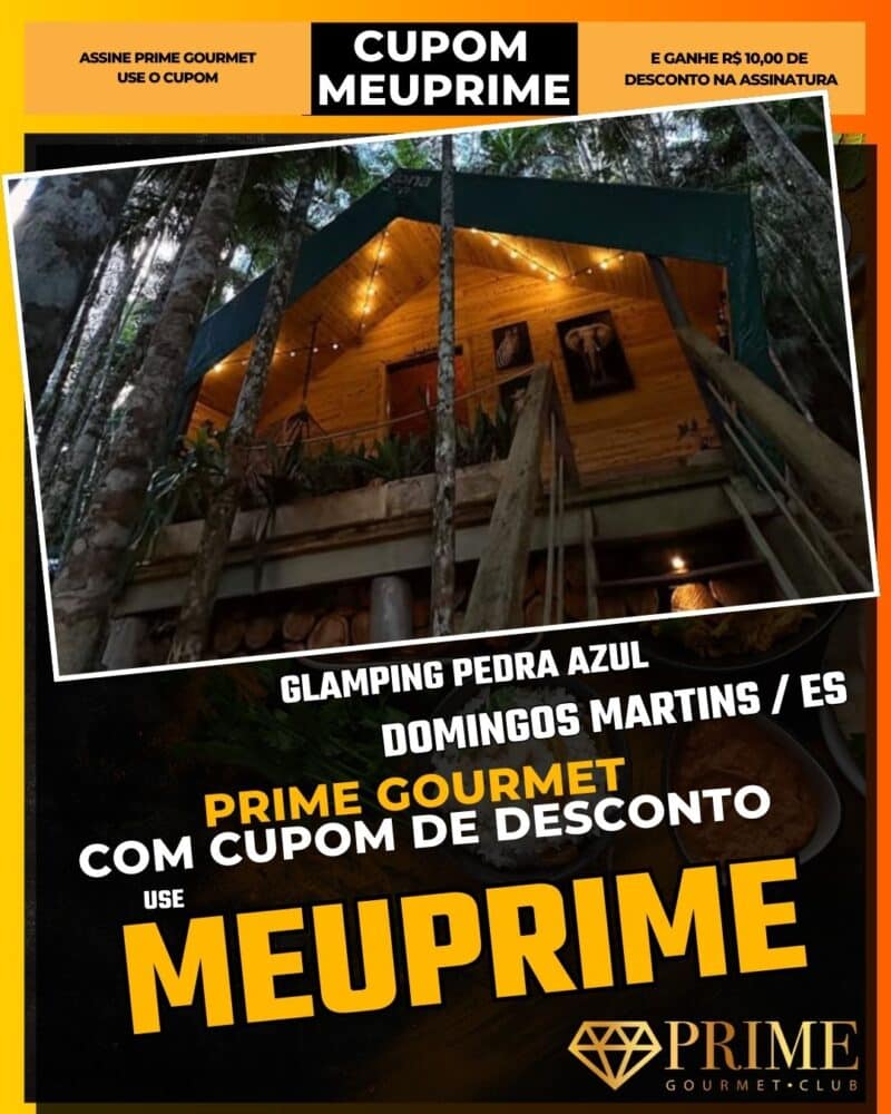 prime gourmet vitoria es cupom meuprime glamping pedra azul