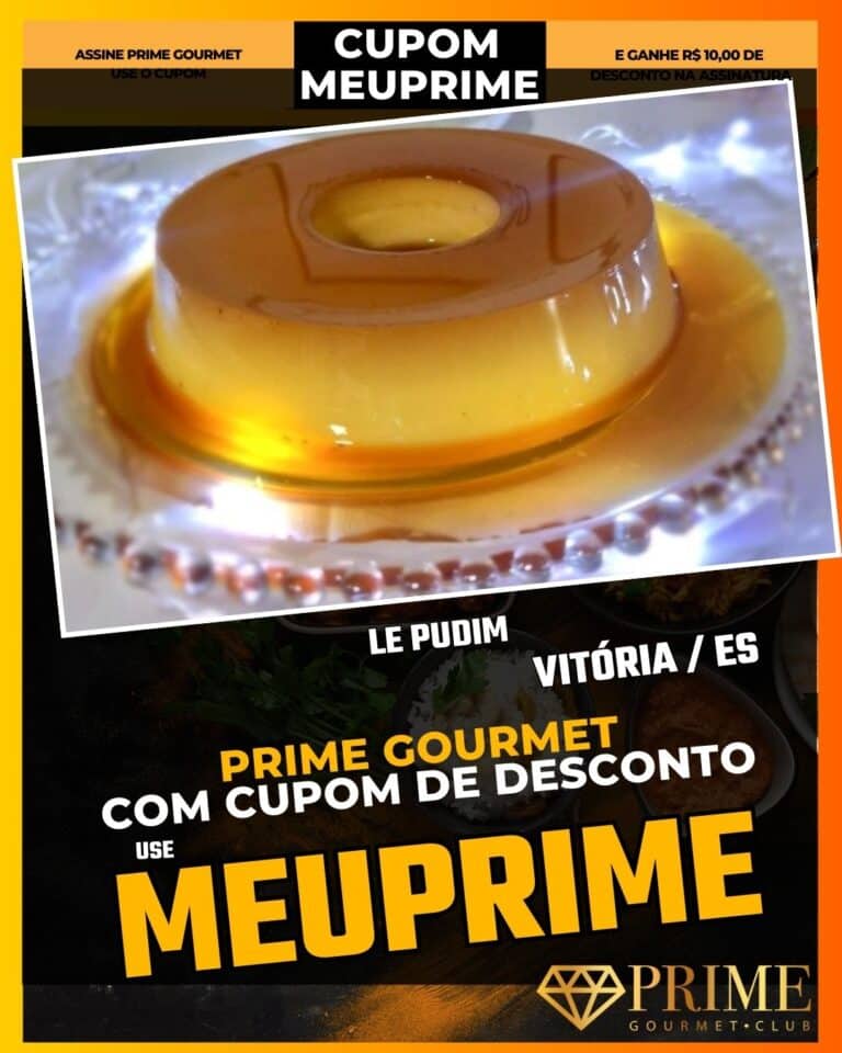 Le Pudim Vitória,melhor pudim Vitória,sobremesa em Vitória,Prime Gourmet doces,cupom MEUPRIME,pudim gourmet,presente comestível Vitória,confeitaria Vitória