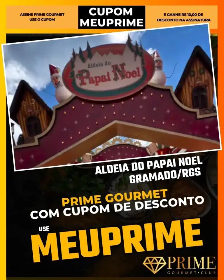 Aldeia do Papai Noel Gramado,Parque Knorr,Prime Gourmet Desconto,Natal Luz Gramado,Casa do Papai Noel,Cupom MEUPRIME,Renas de Verdade,Atrações Turísticas