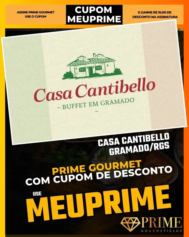 Casa Cantibello Gramado,Jantar Italiano Típico,Prime Gourmet Desconto,Casarão Histórico,Eventos Gramado,Cupom MEUPRIME,Rodízio Italiano,Turismo Rural