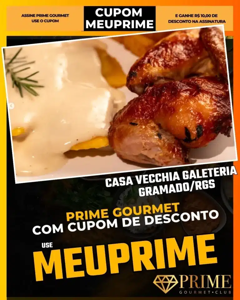 Casa Vecchia Canela,Galeteria Canela,Prime Gourmet Desconto,Almoço Típico,Rodízio de Massas,Cupom MEUPRIME,Sopa de Capeletti,Restaurante Tradicional