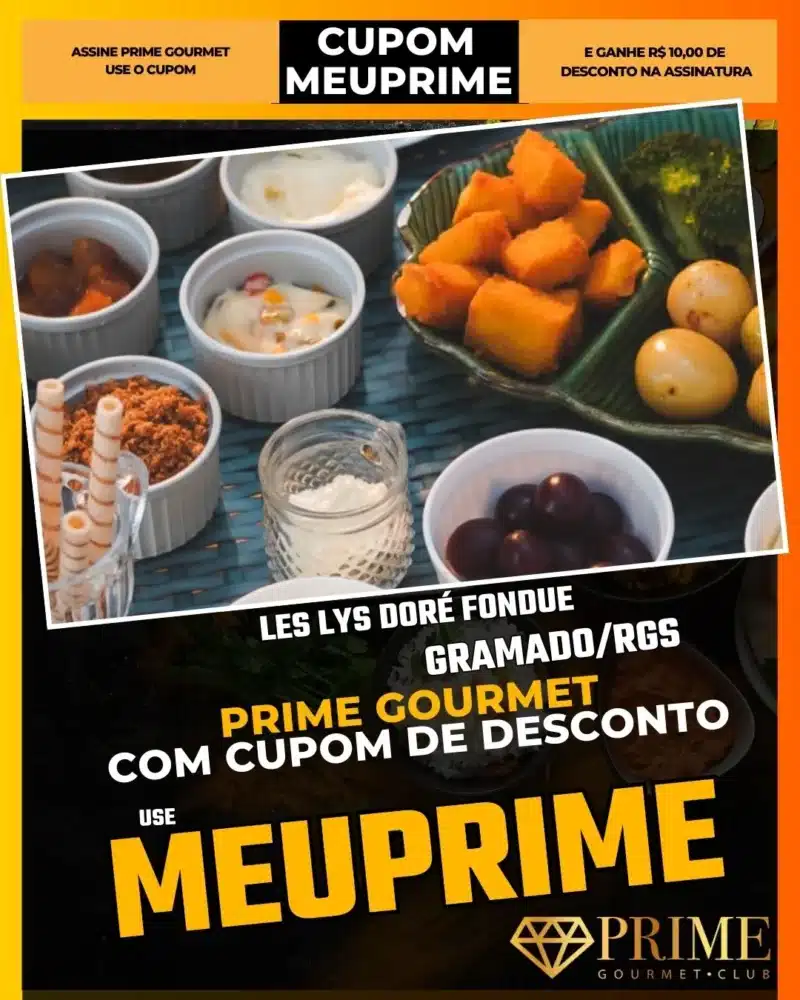 prime gourmet gramado canela cupom meuprime les lys doré fondue