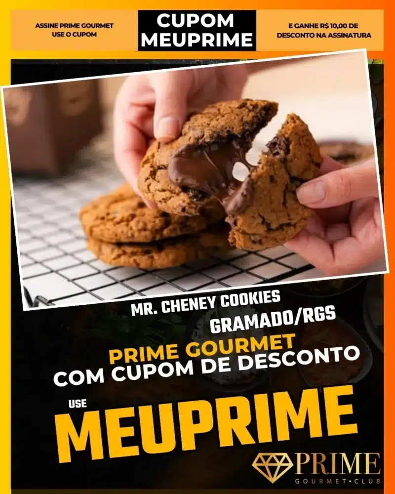 prime gourmet gramado canela cupom meuprime mr. cheney cookies