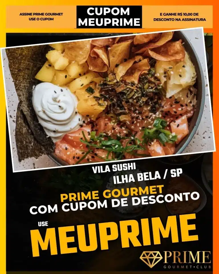 Vila Sushi Ilhabela,Restaurante na Vila Ilhabela,Sushi Centro Histórico,Prime Gourmet Desconto,Jantar Romântico Ilhabela,Comida Japonesa,Cupom MEUPRIME,Sashimi Fresco