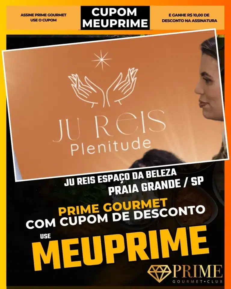 Ju Reis Espaço da Beleza,Salão de Beleza Praia Grande,Cabeleireiro PG,Prime Gourmet Desconto,Manicure Praia Grande,Corte de Cabelo PG,Cupom MEUPRIME,Beleza e Estética