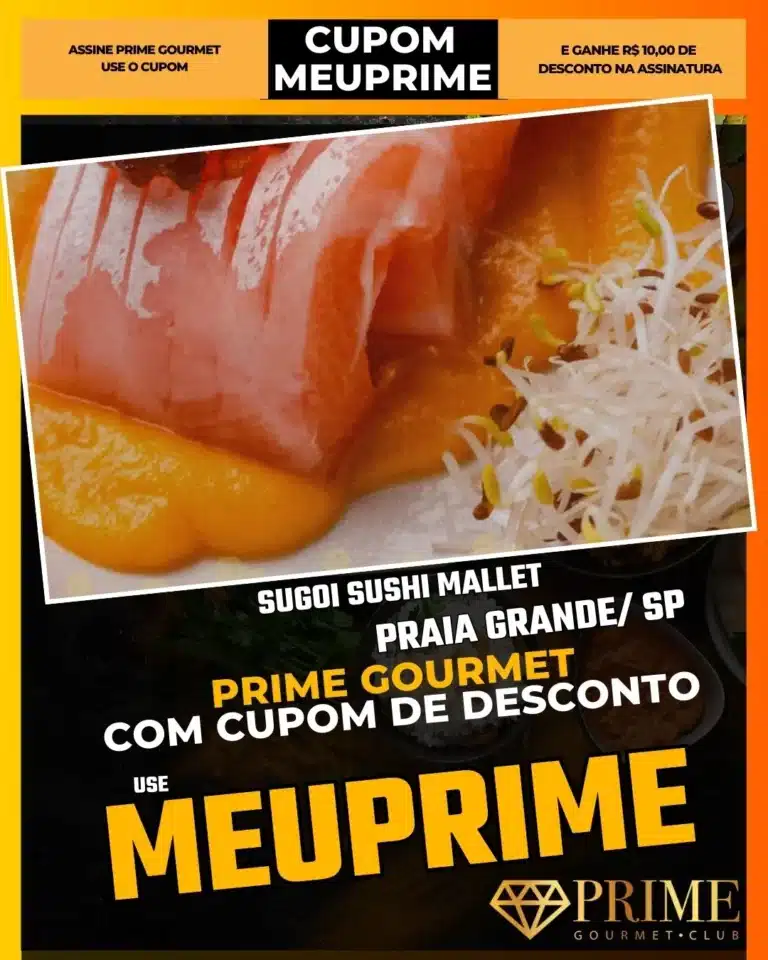 Sugoi Sushi Mallet,Festival Japonês Praia Grande,Comida Japonesa Av Mallet,Prime Gourmet Desconto,Sushi Premium,Jantar Japonês PG,Cupom MEUPRIME,Restaurante Asiático