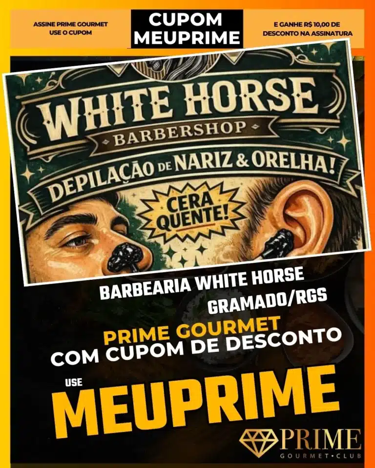 Barbearia White Horse Gramado,Corte Masculino Gramado,Prime Gourmet Desconto,Barba e Cabelo,Barbearia Retrô,Cupom MEUPRIME,Dia do Noivo,Estética Masculina