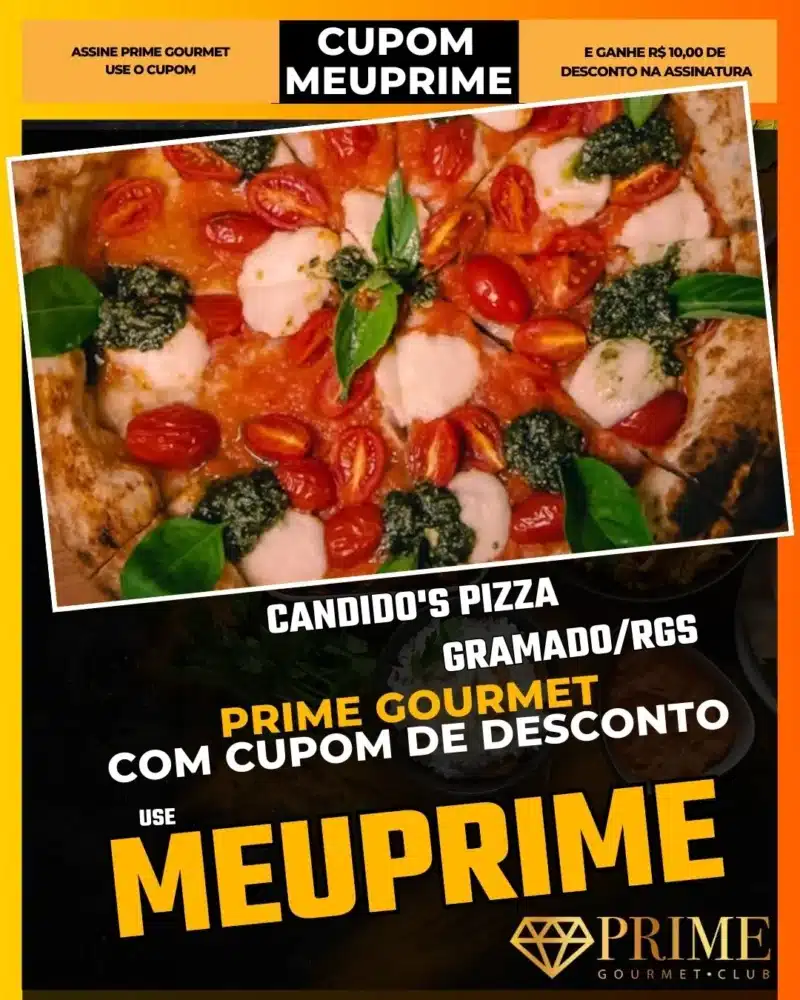 prime gourmet gramado canela cupom meuprime candido's pizza