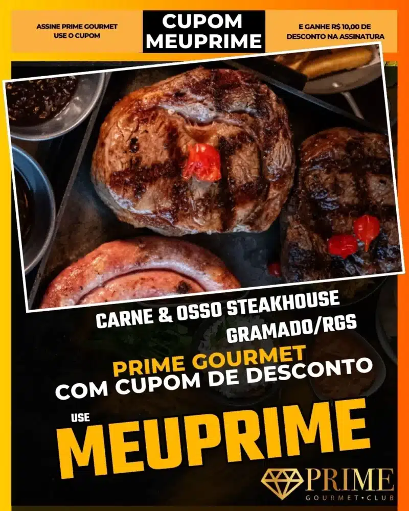 Carne & Osso Gramado,Steakhouse Gramado,Prime Gourmet Desconto,Parrilla Argentina,Carnes Nobres,Cupom MEUPRIME,Assado de Tira,Jantar Carnívoro