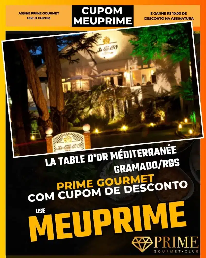 La Table D'Or Gramado,Melhor Restaurante Gramado,Prime Gourmet Desconto,Jantar Mediterrâneo,Alta Gastronomia,Cupom MEUPRIME,Frutos do Mar,Restaurante Premiado