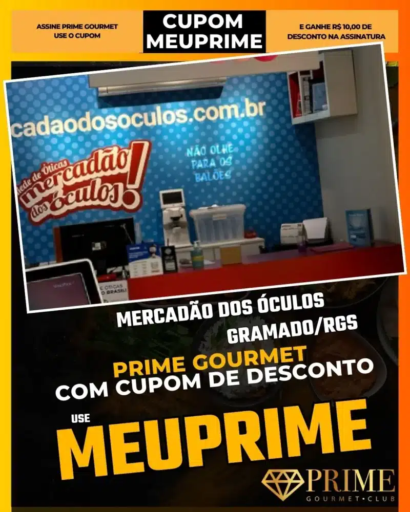 prime gourmet gramado canela cupom meuprime mercadão dos Óculos