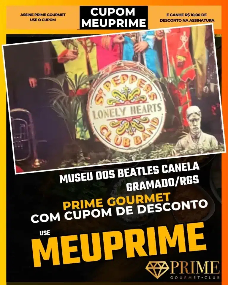 Museu dos Beatles Canela,Beatlemania Gramado,Prime Gourmet Desconto,História do Rock,Passeio Cultural,Cupom MEUPRIME,Abbey Road Canela,Atração Musical