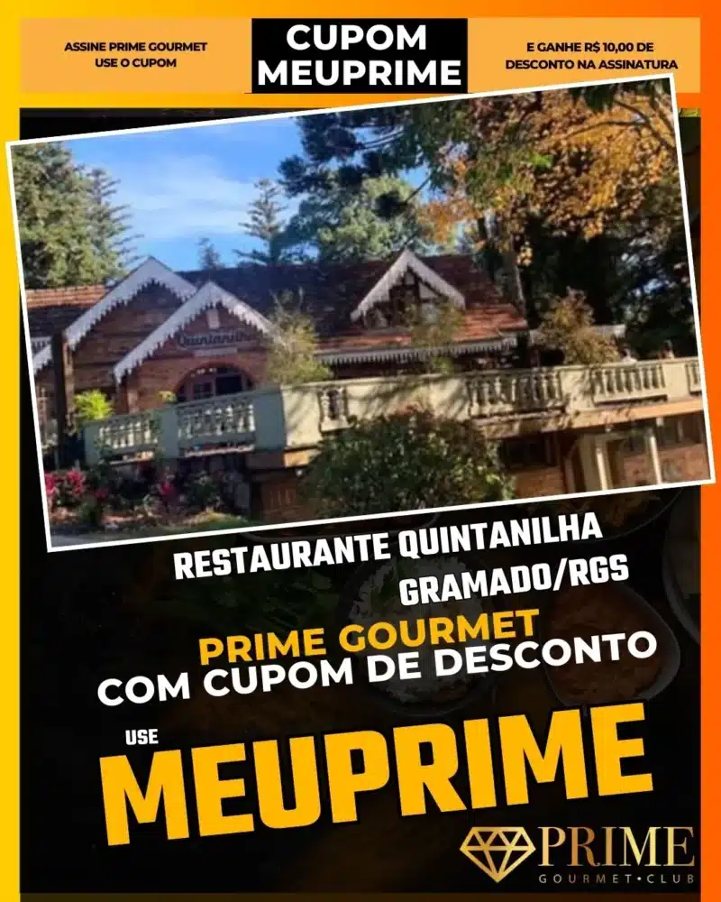 prime gourmet gramado canela cupom meuprime restaurante quintanilha