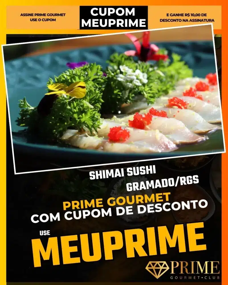 Shimai Sushi Gramado,Japonês Gramado,Prime Gourmet Desconto,Sushi Lounge,Combinado de Salmão,Cupom MEUPRIME,Jantar Leve,Temaki