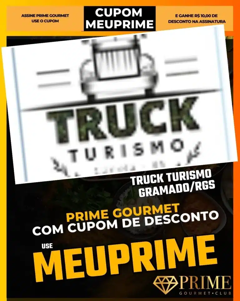 Truck Turismo Gramado,Transfer Serra Gaúcha,Prime Gourmet Desconto,City Tour Gramado,Transporte Executivo,Cupom MEUPRIME,Viagem Segura,Receptivo Turístico