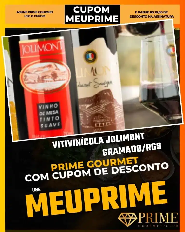 Vitivinícola Jolimont Canela,Enoturismo Serra Gaúcha,Prime Gourmet Desconto,Degustação de Vinhos,Passeio Vinícola,Cupom MEUPRIME,Taça de Brinde,Morro Calçado