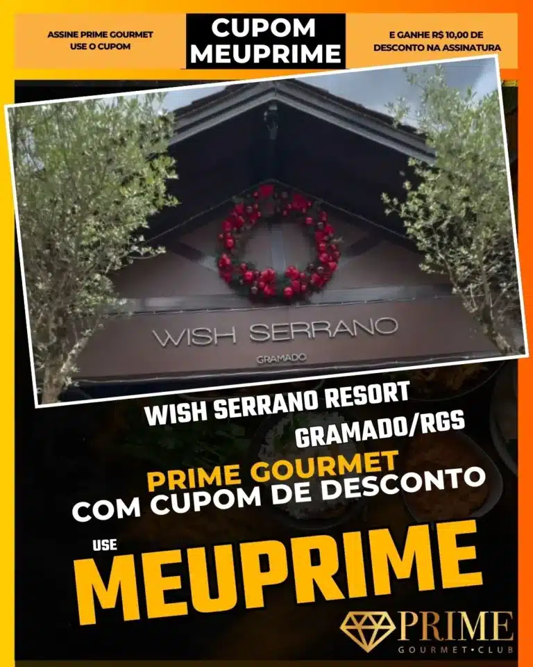 Wish Serrano Gramado,Resort Gramado,Prime Gourmet Desconto,Hotel 5 Estrelas,Piscina Térmica,Cupom MEUPRIME,Hospedagem de Luxo,Lua de Mel