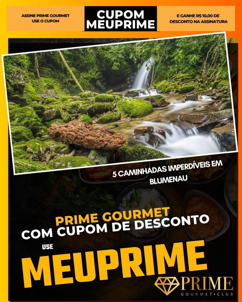 prime gourmet cupom meuprime 5 caminhadas imperdíveis em blumenau