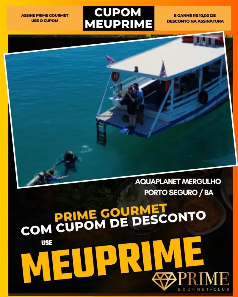 prime gourmet cupom meuprime porto seguro aquaplanet mergulho