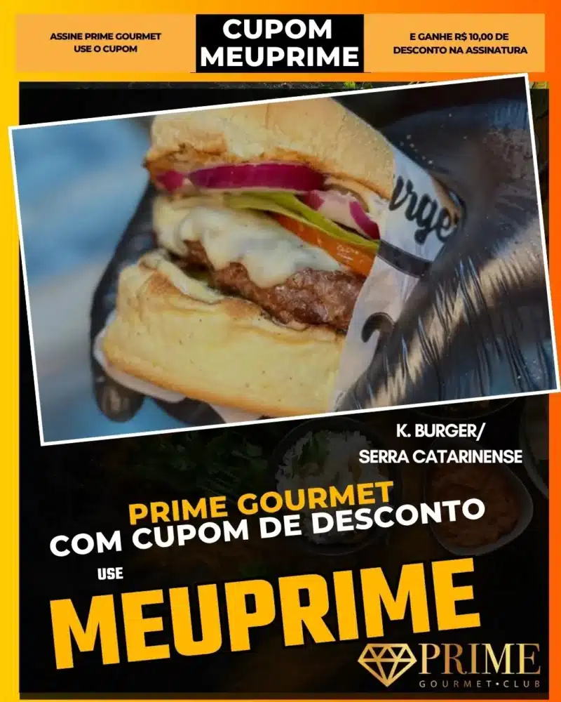 prime gourmet cupom meuprime serra catarinense k. burger