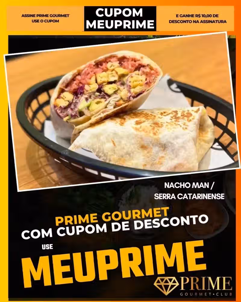 prime gourmet cupom meuprime serra catarinense nacho man