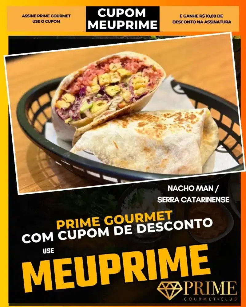 prime gourmet cupom meuprime serra catarinense nacho man