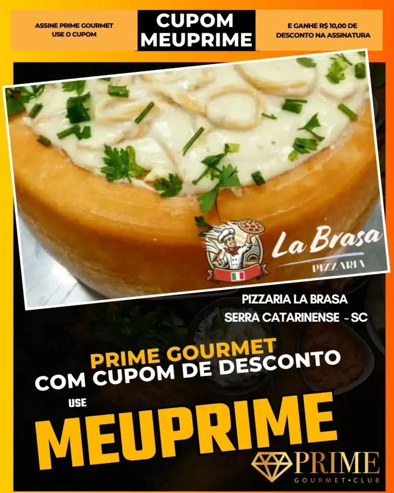prime gourmet cupom meuprime serra catarinense pizzaria la brasa