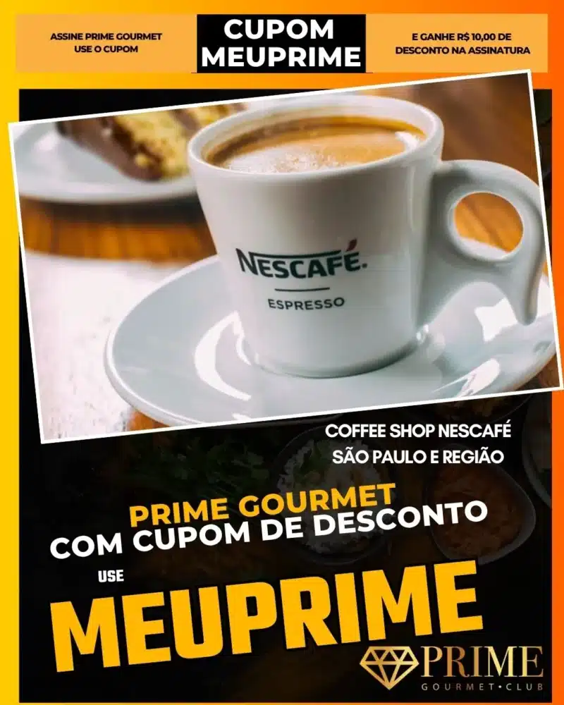 prime gourmet cupom meuprime são paulo coffee shop nescafé