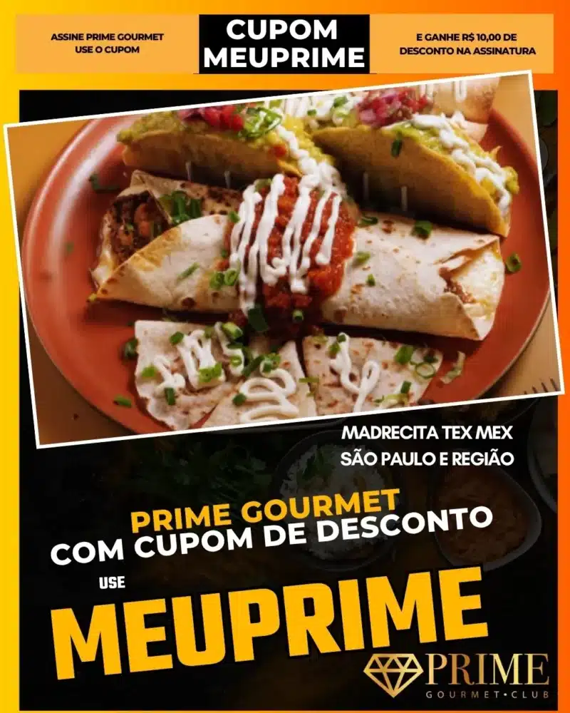 prime gourmet cupom meuprime são paulo madrecita tex mex