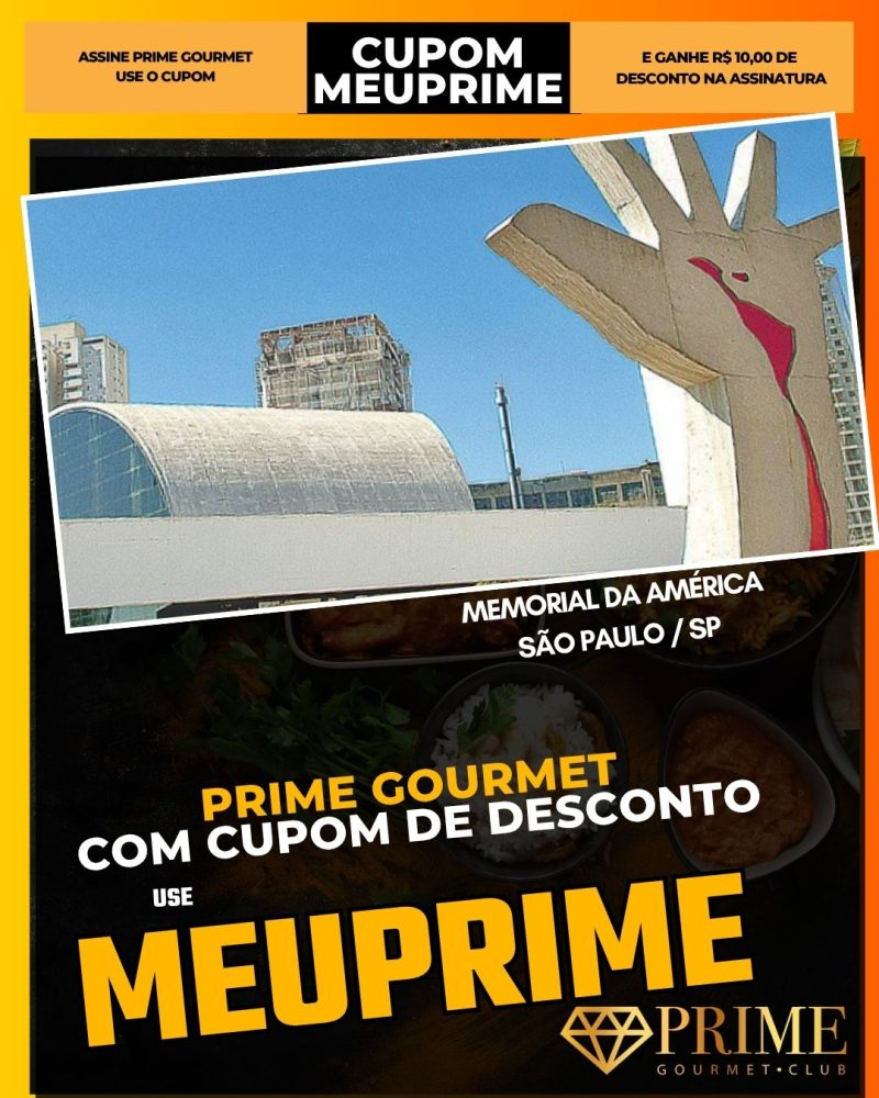 prime gourmet cupom meuprime são paulo memorial da américa latina