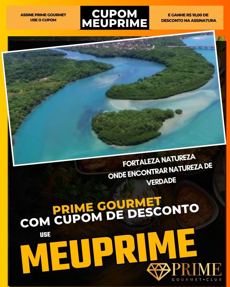 prime gourmet cupom meuprime fortaleza natureza onde encontrar natureza de verdade