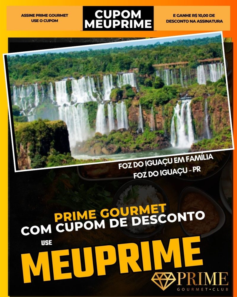 prime gourmet cupom meuprime foz do iguaçu foz do iguaçu em família