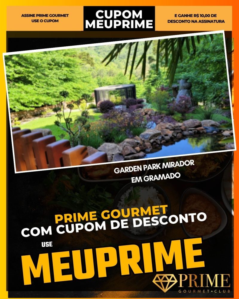 prime gourmet cupom meuprime garden park mirador em gramado