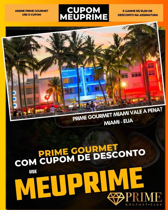 prime gourmet cupom meuprime prime gourmet miami vale a pena