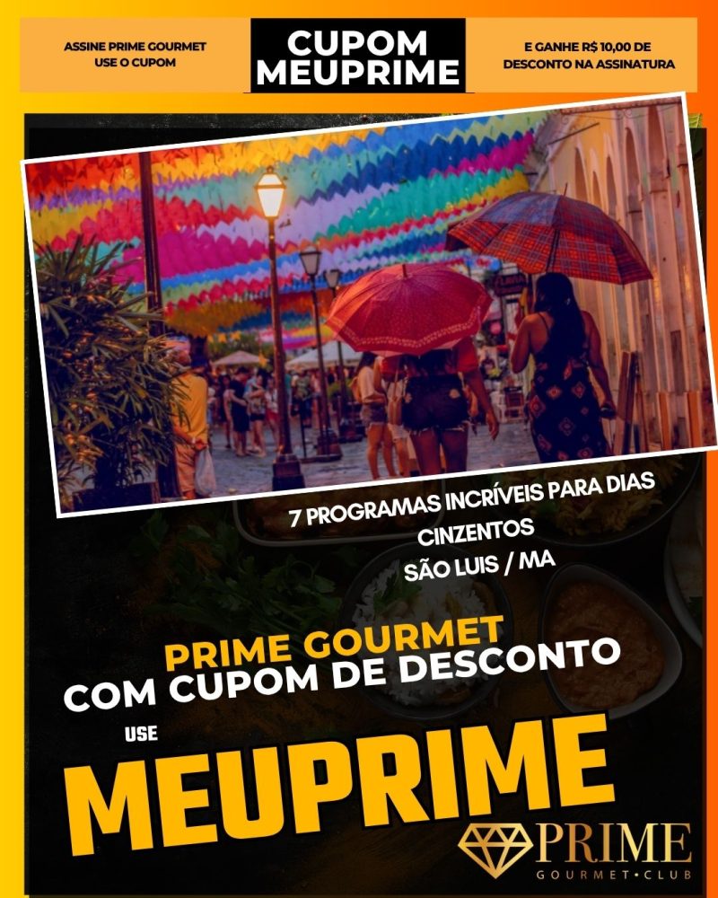prime gourmet cupom meuprime sao luis ma 7 programas incríveis para dias cinzentos