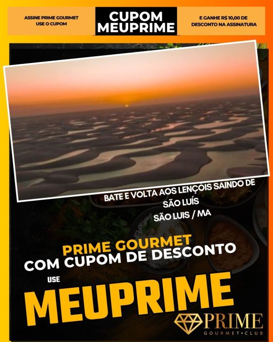 prime gourmet cupom meuprime sao luis ma bate e volta aos lençóis saindo de são luís