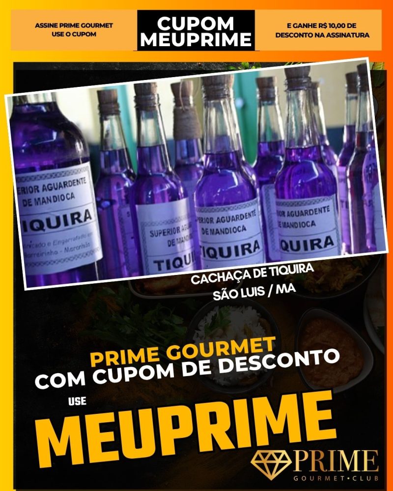 prime gourmet cupom meuprime sao luis ma cachaça de tiquira