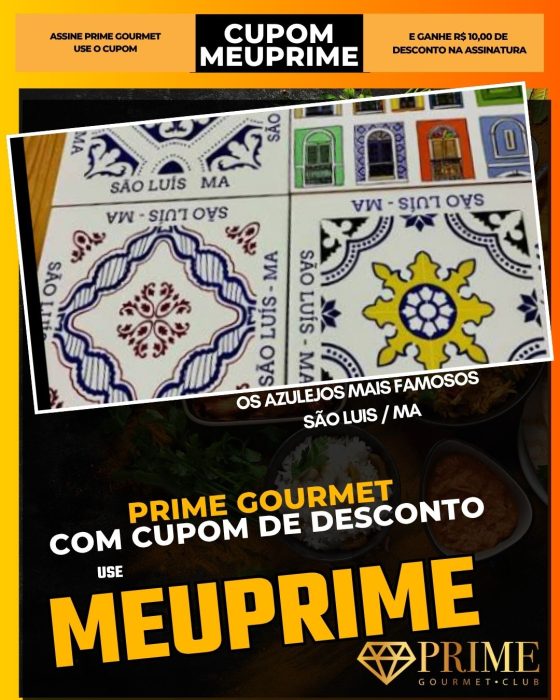 prime gourmet cupom meuprime sao luis ma os azulejos mais famosos