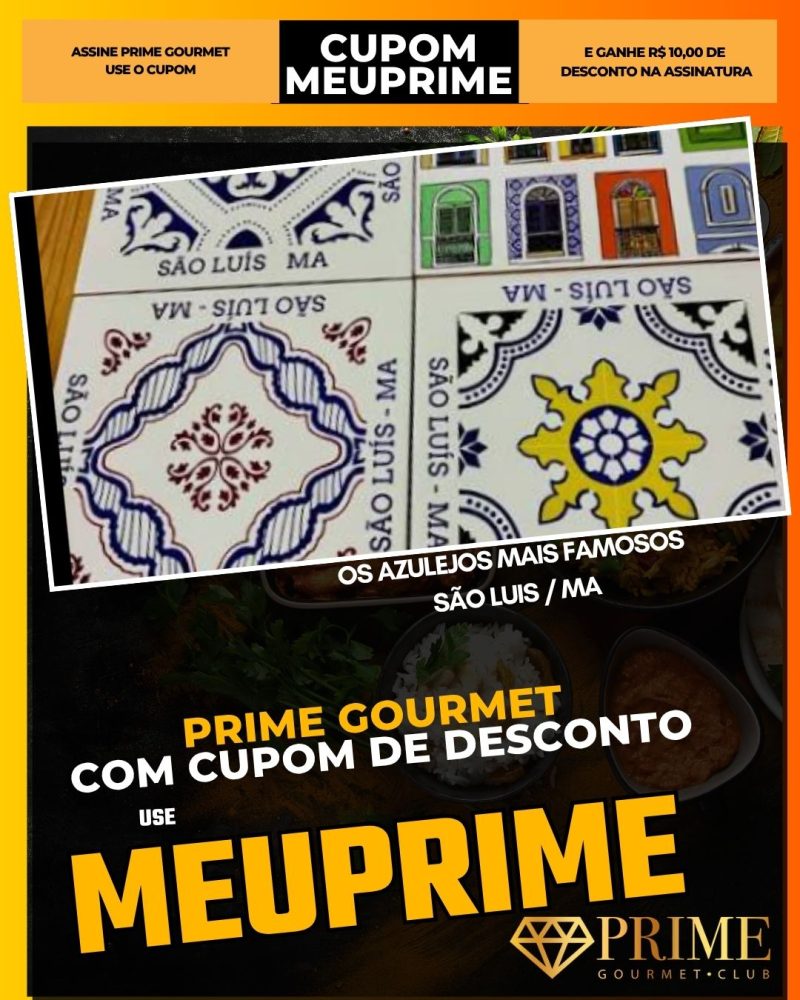 prime gourmet cupom meuprime sao luis ma os azulejos mais famosos