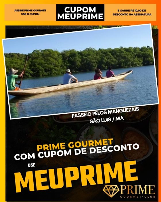 prime gourmet cupom meuprime sao luis ma passeio pelos manguezais