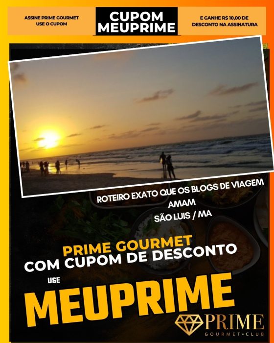 prime gourmet cupom meuprime sao luis ma roteiro exato que os blogs de viagem amam