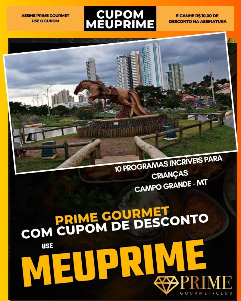prime gourmet cupom meuprime campo grande 10 programas incríveis para crianças