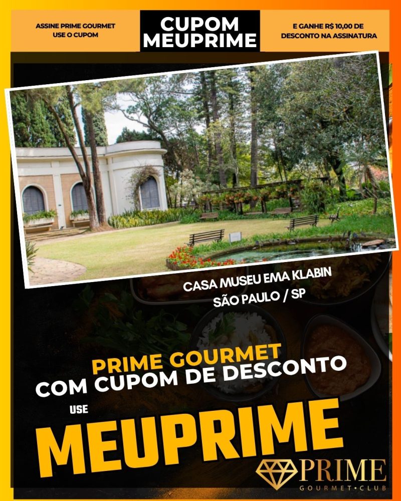prime gourmet cupom meuprime casa museu ema klabin