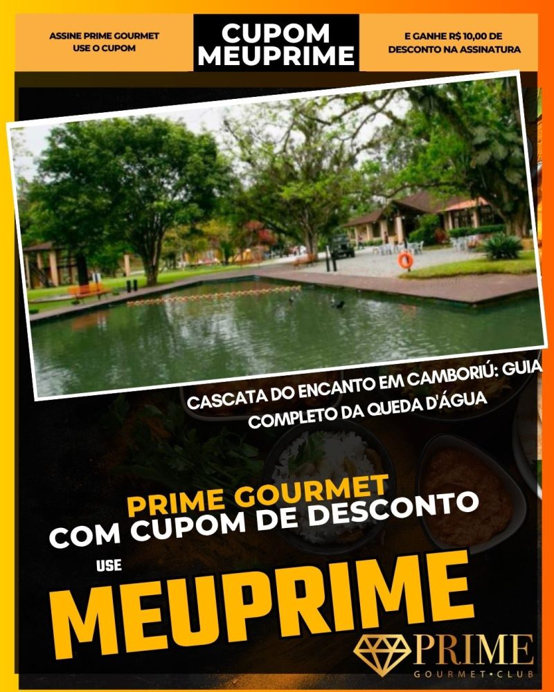 prime gourmet cupom meuprime cascata do encanto em camboriú guia completo da queda d'Água